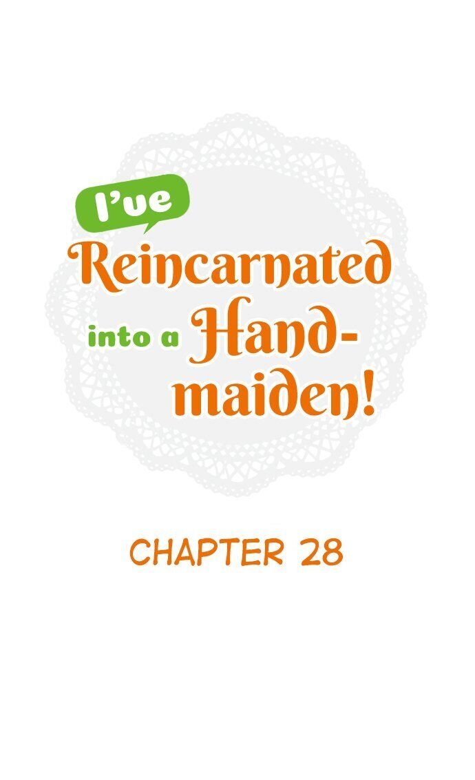 I’Ve Reincarnated Into A Handmaiden! Chapter 28 - Picture 1